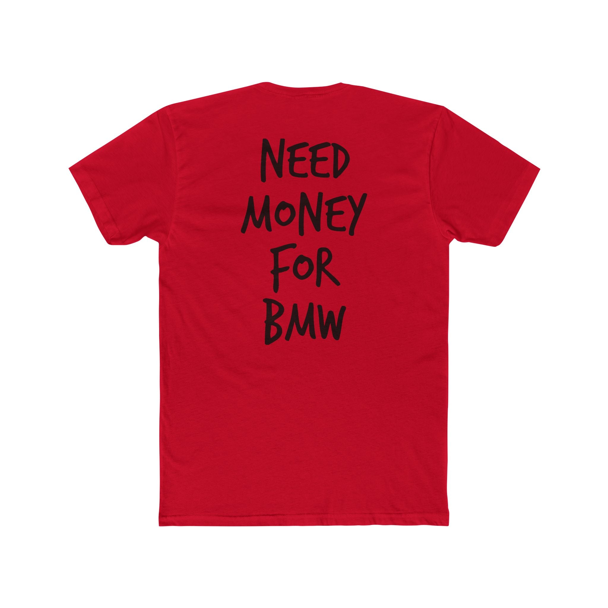 701’s Most Wanted Tee “Need Money For BMW”