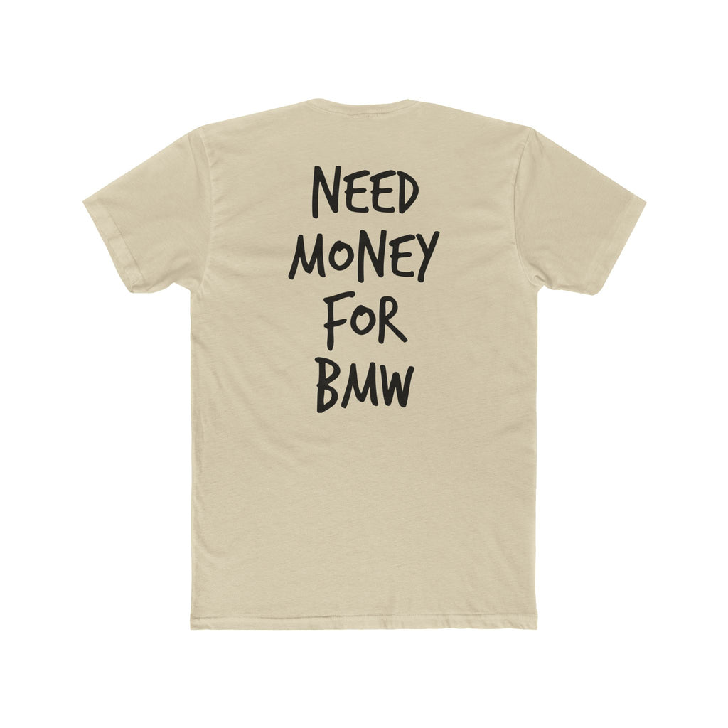 701’s Most Wanted Tee “Need Money For BMW”