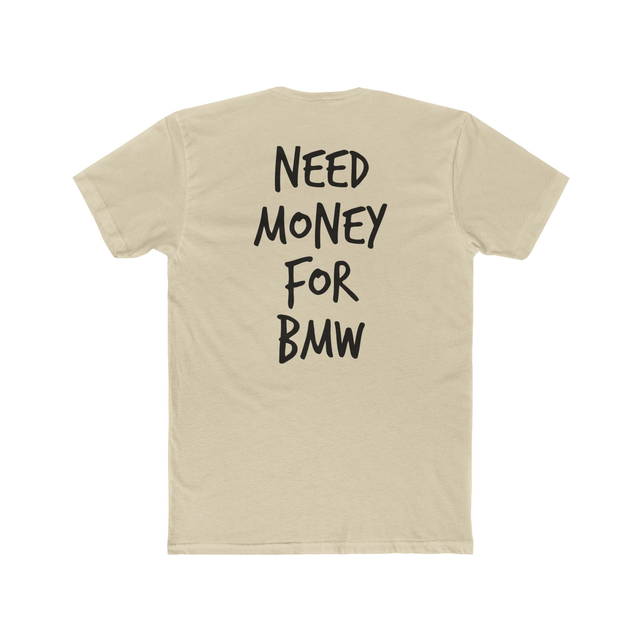 701’s Most Wanted Tee “Need Money For BMW”