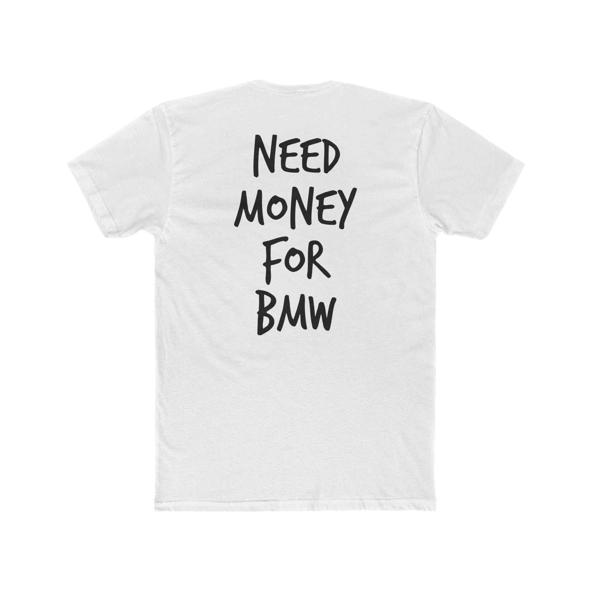 701’s Most Wanted Tee “Need Money For BMW”