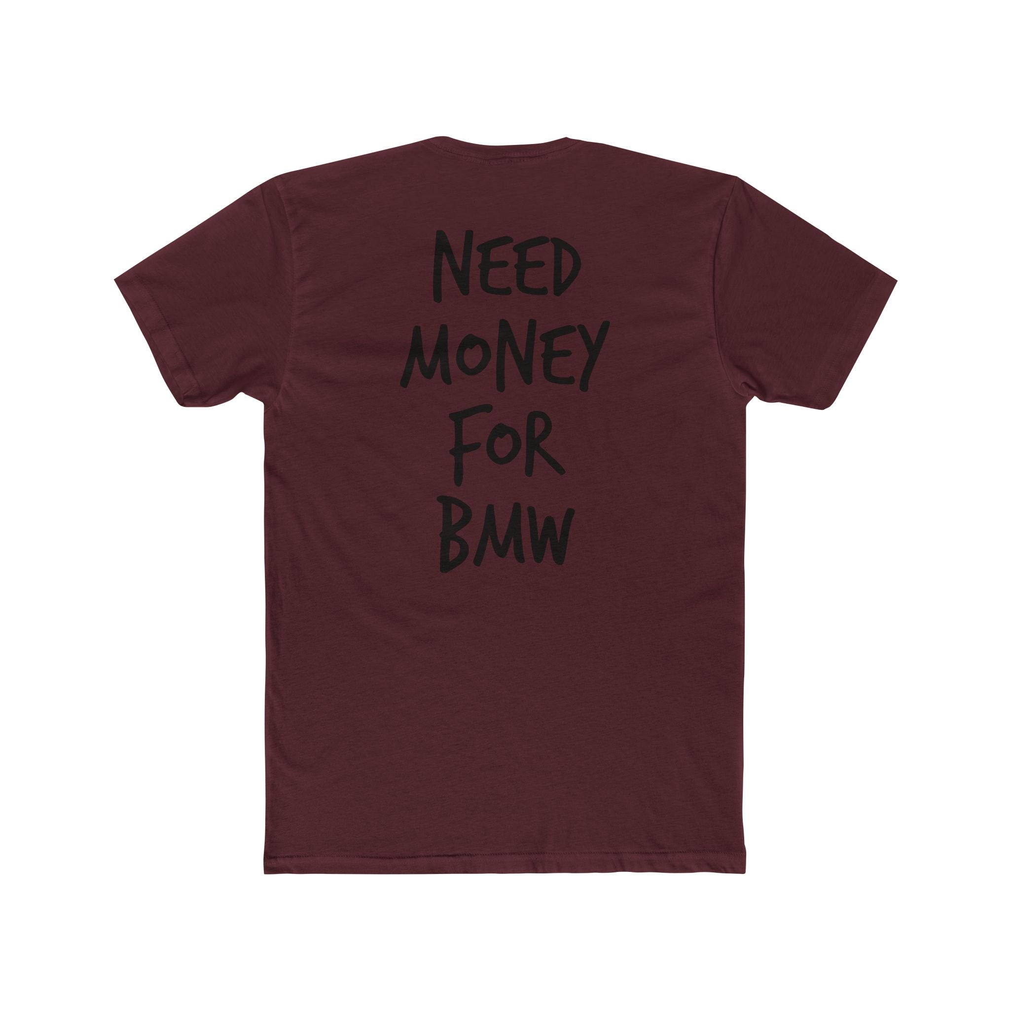 701’s Most Wanted Tee “Need Money For BMW”