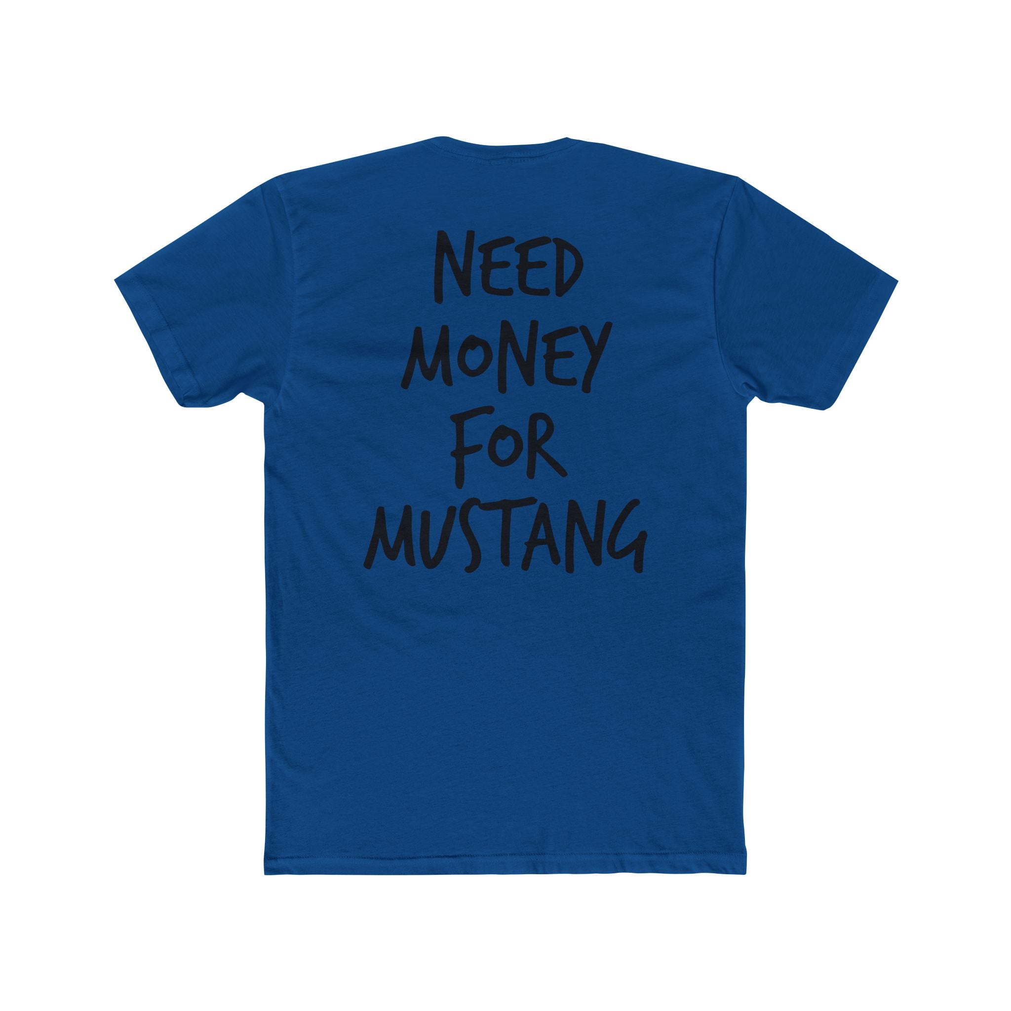 701’s Most Wanted Tee “Need Money For Mustang”