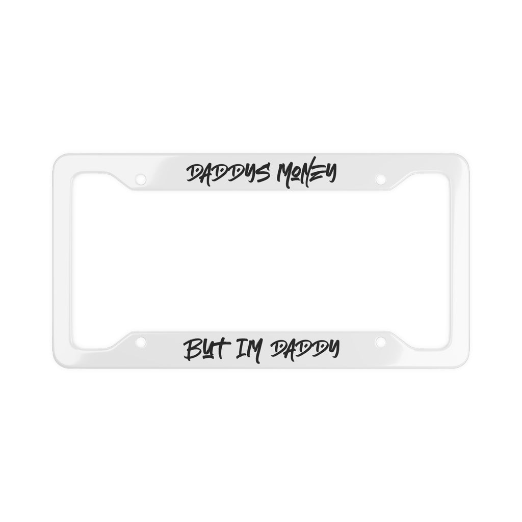 “Daddy’s Money But I’m Daddy” Plate Frame