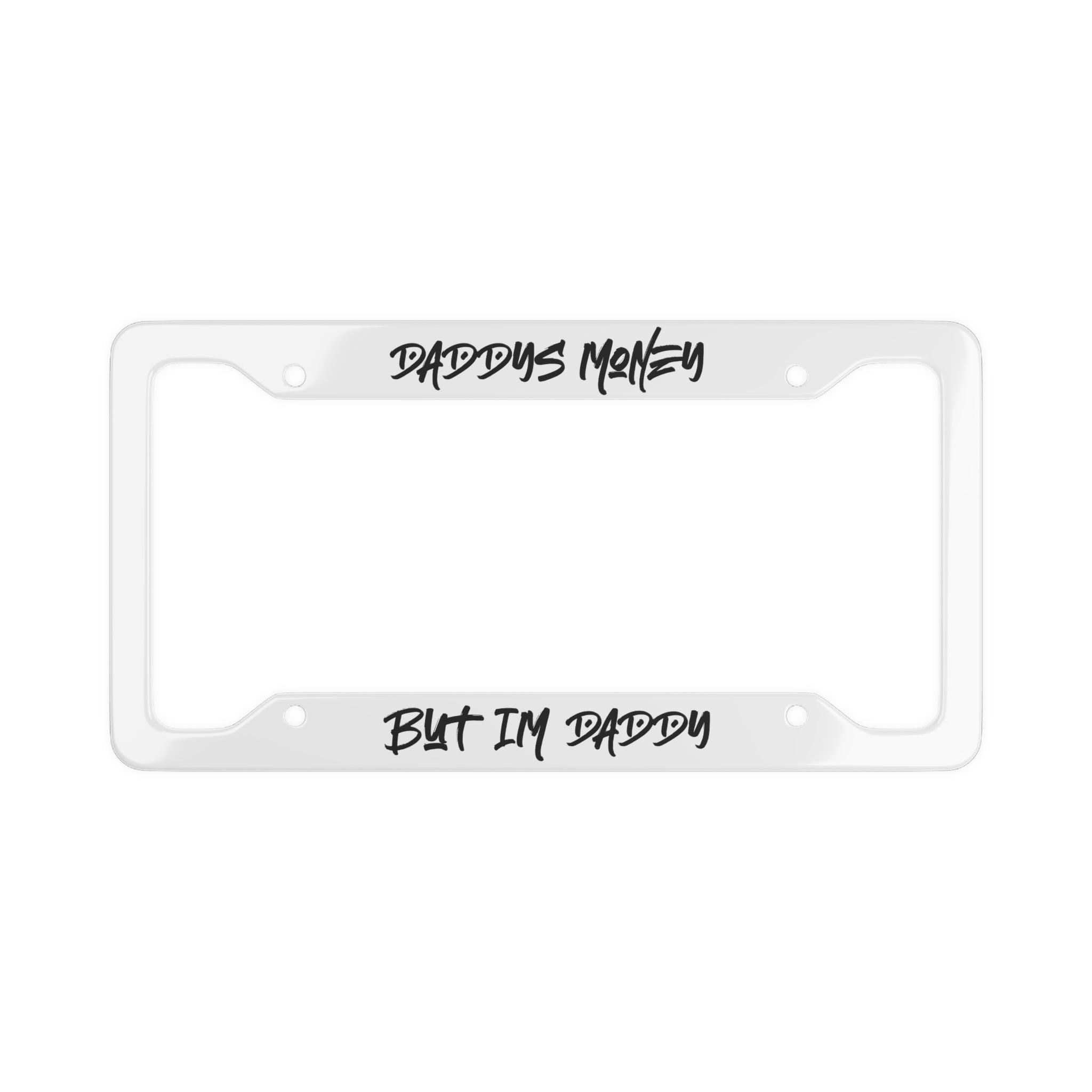 “Daddy’s Money But I’m Daddy” Plate Frame