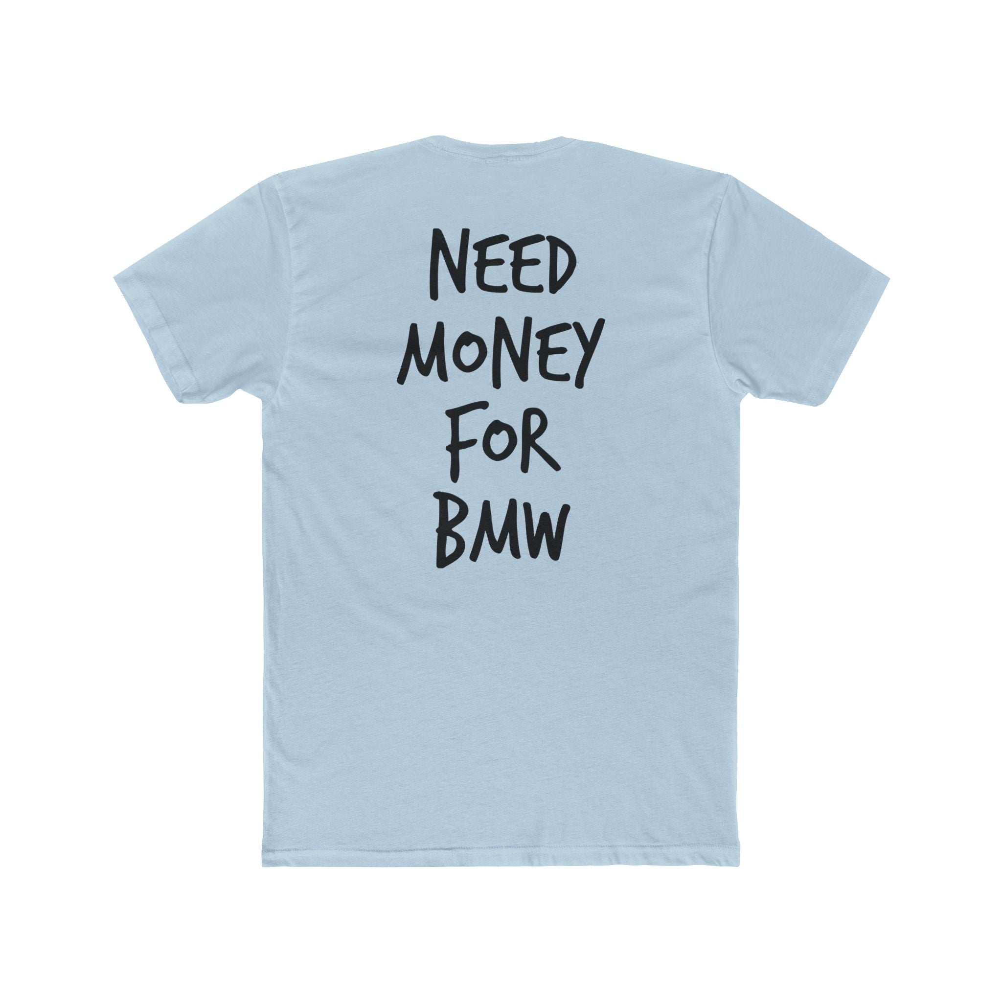 701’s Most Wanted Tee “Need Money For BMW”