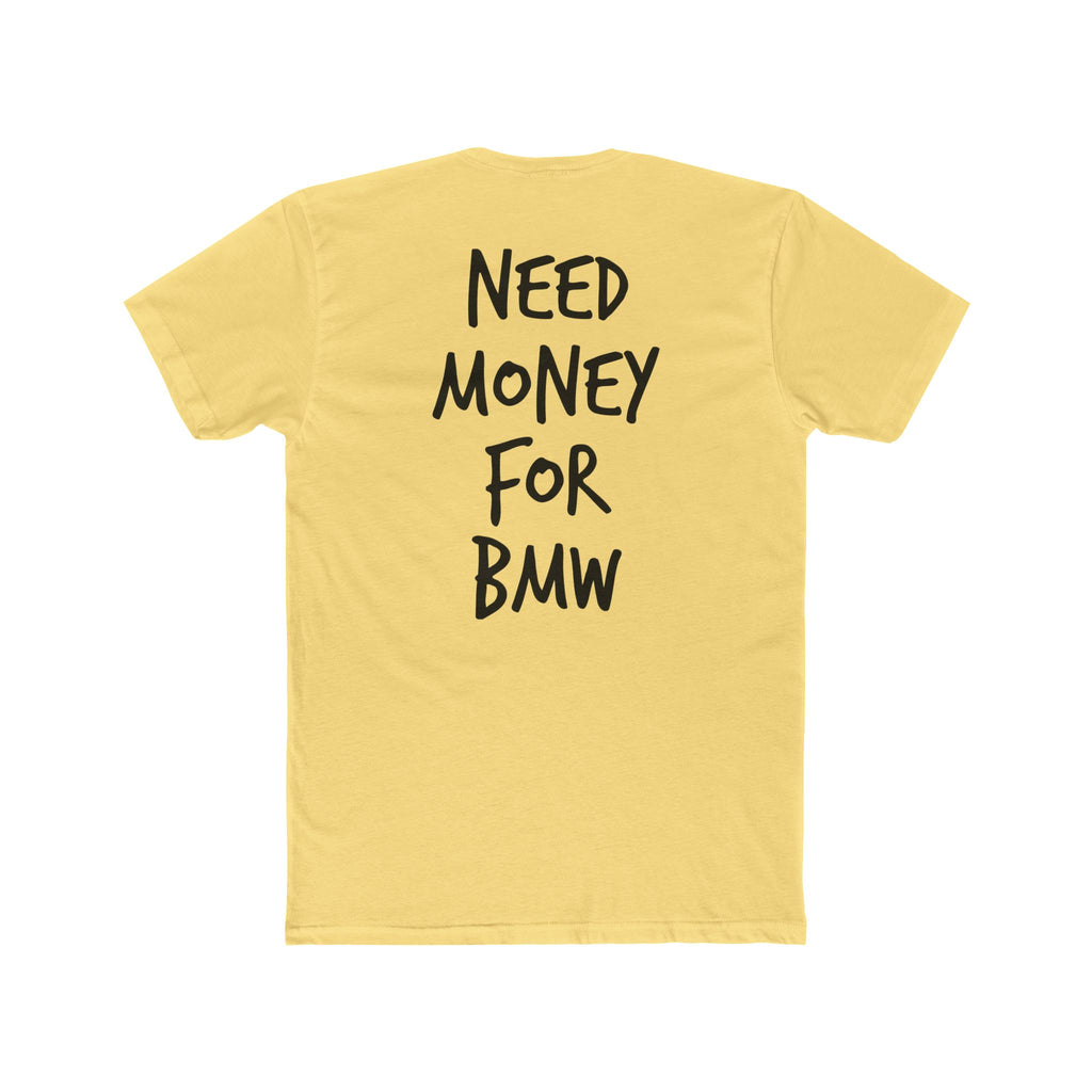 701’s Most Wanted Tee “Need Money For BMW”