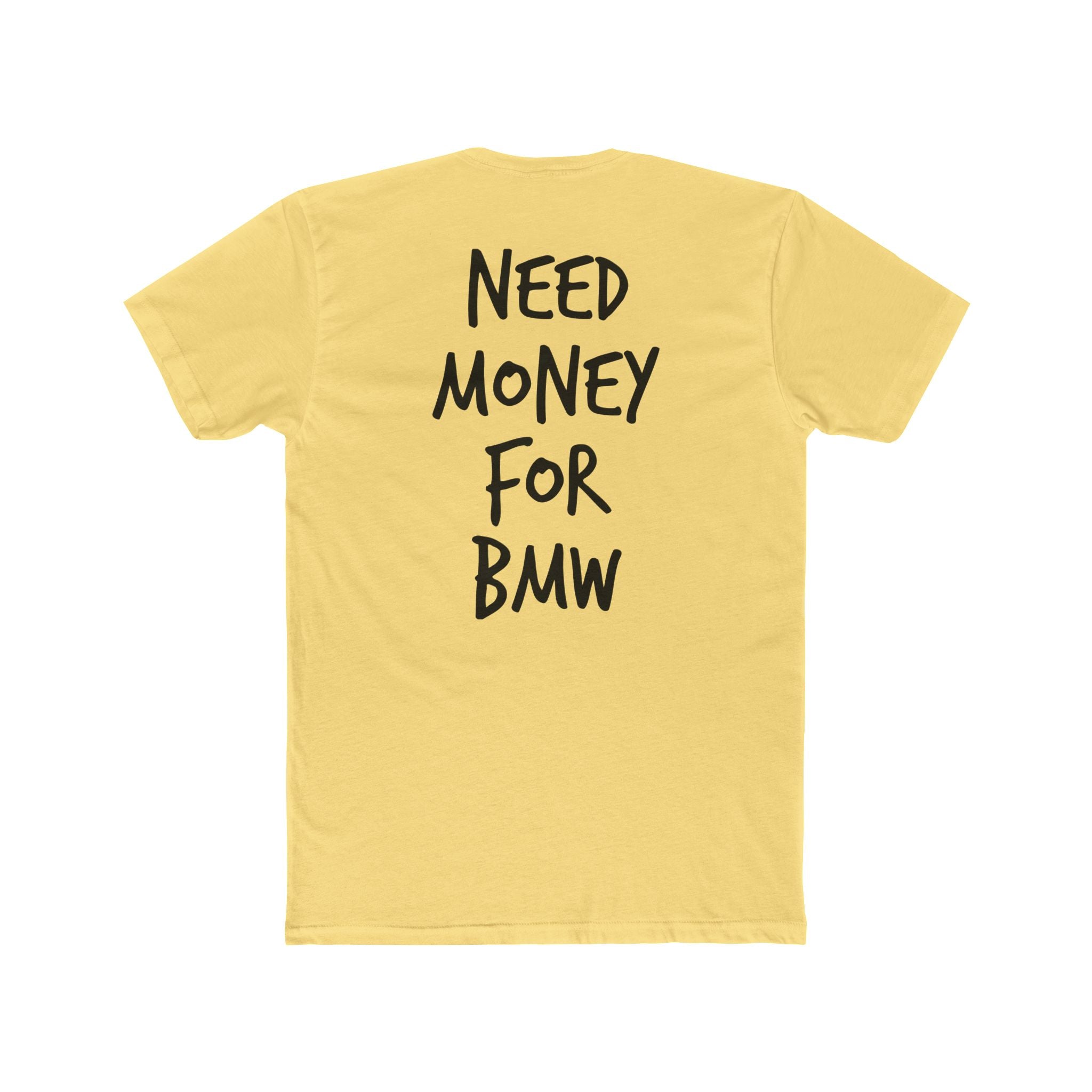 701’s Most Wanted Tee “Need Money For BMW”