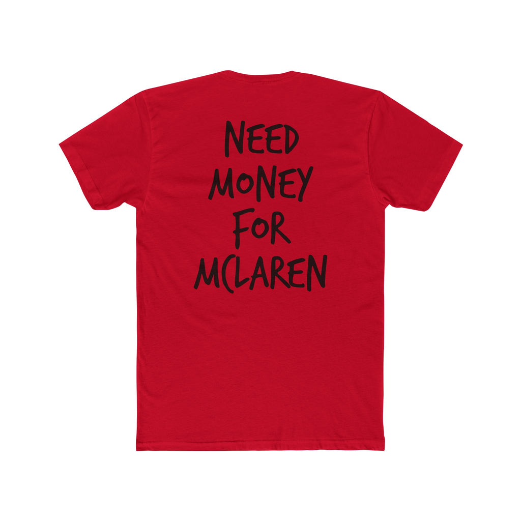 701’s Most Wanted Tee “Need Money For Mclaren”
