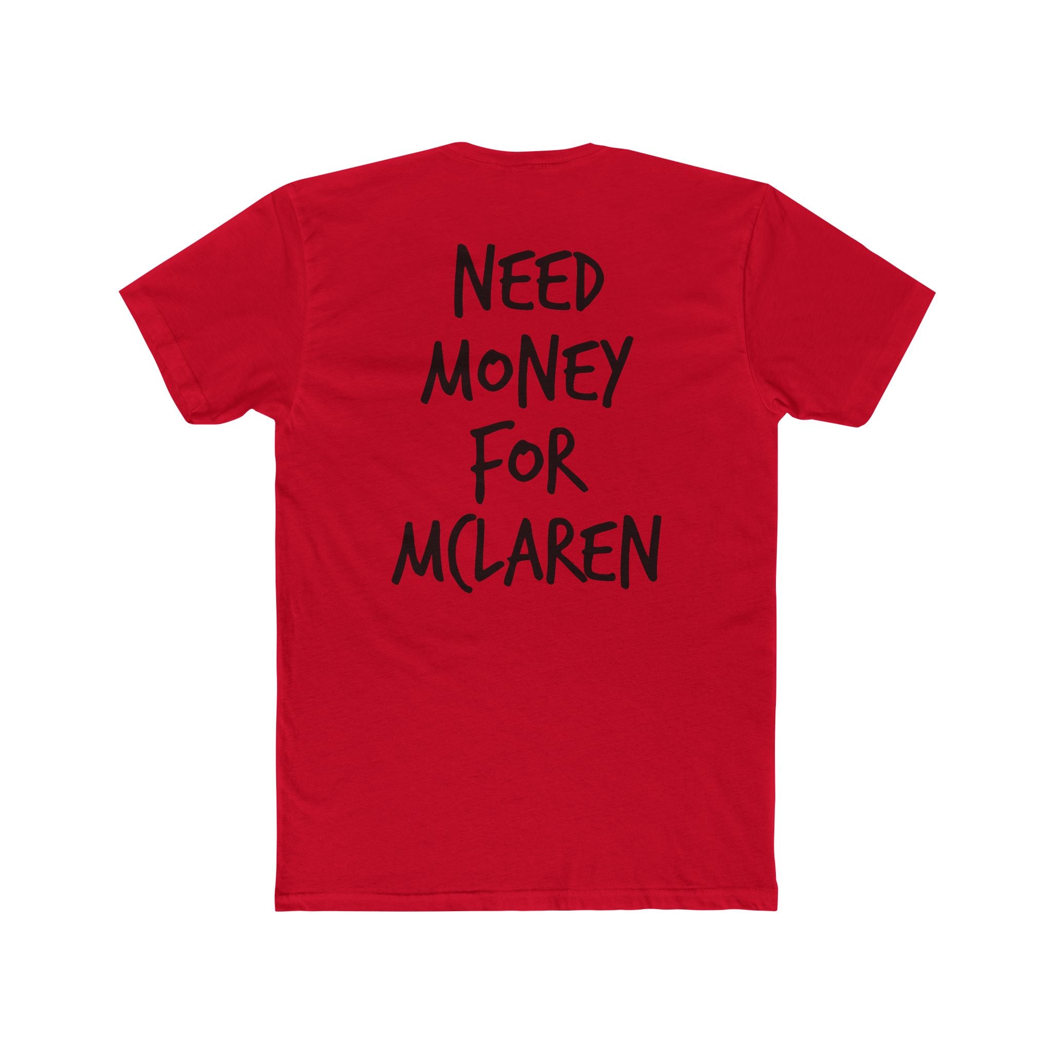 701’s Most Wanted Tee “Need Money For Mclaren”