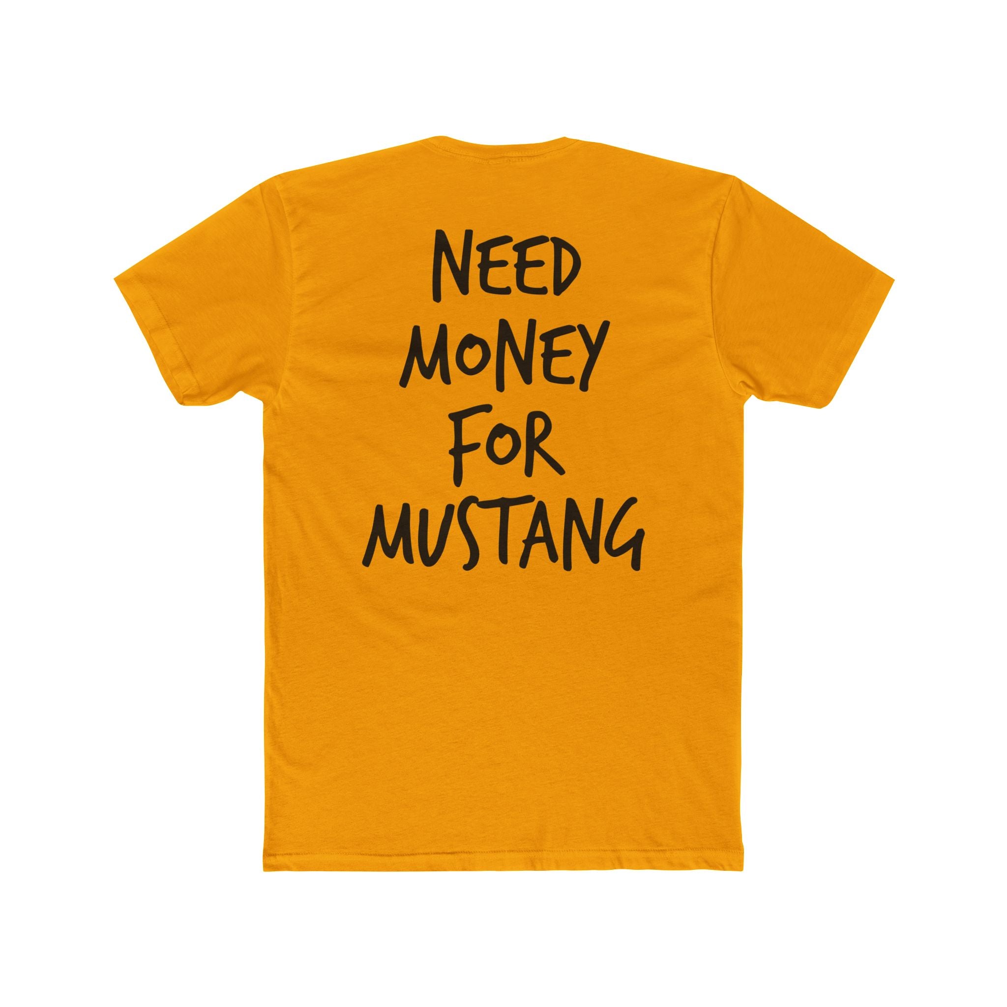 701’s Most Wanted Tee “Need Money For Mustang”