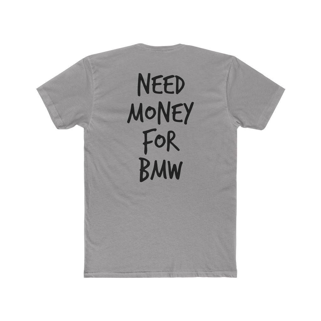 701’s Most Wanted Tee “Need Money For BMW”