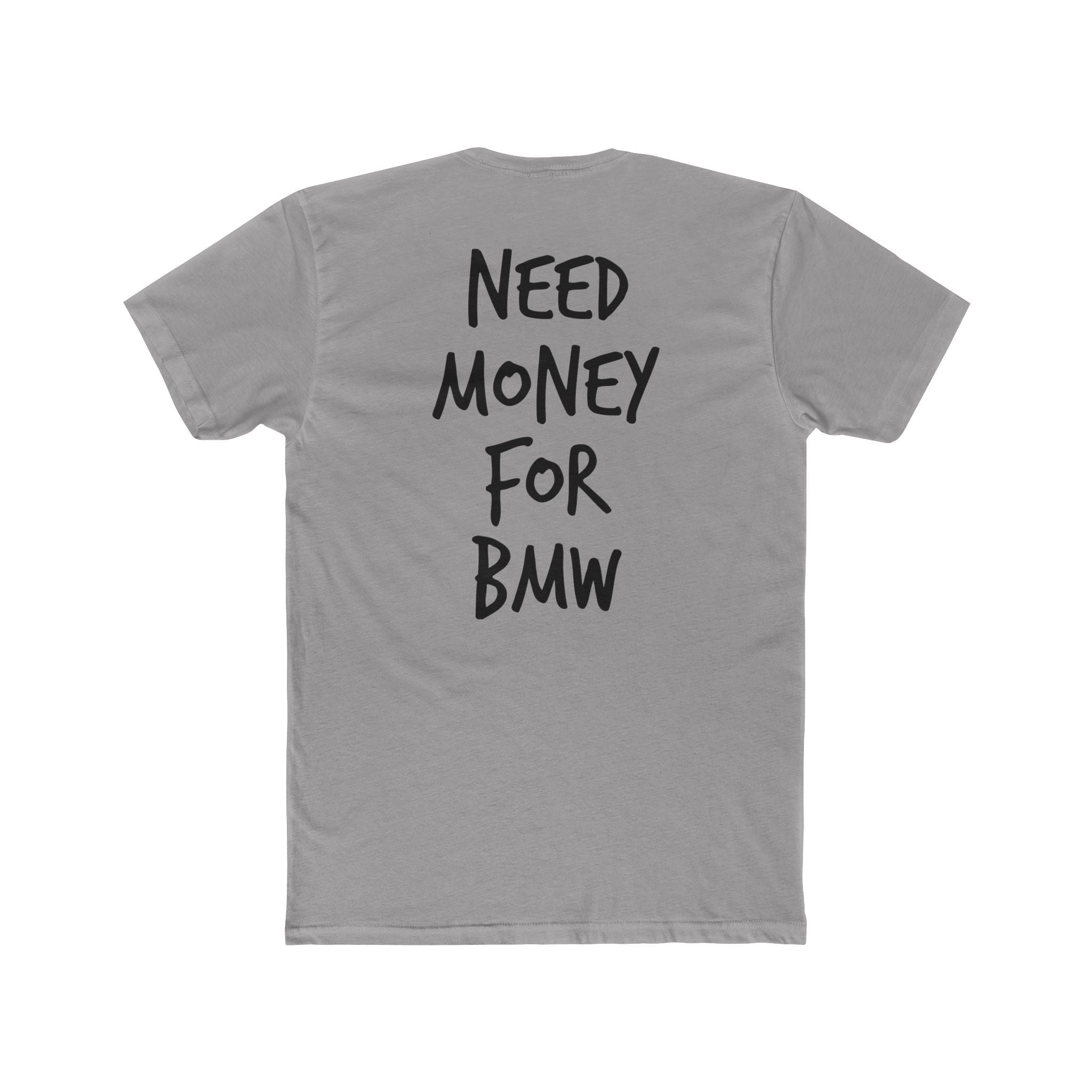 701’s Most Wanted Tee “Need Money For BMW”