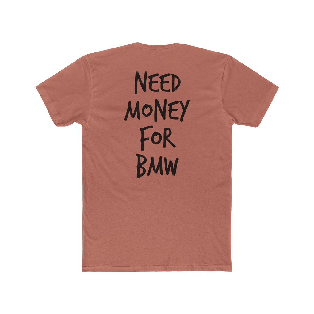 701’s Most Wanted Tee “Need Money For BMW”