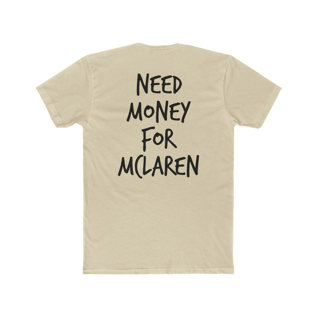 701’s Most Wanted Tee “Need Money For Mclaren”