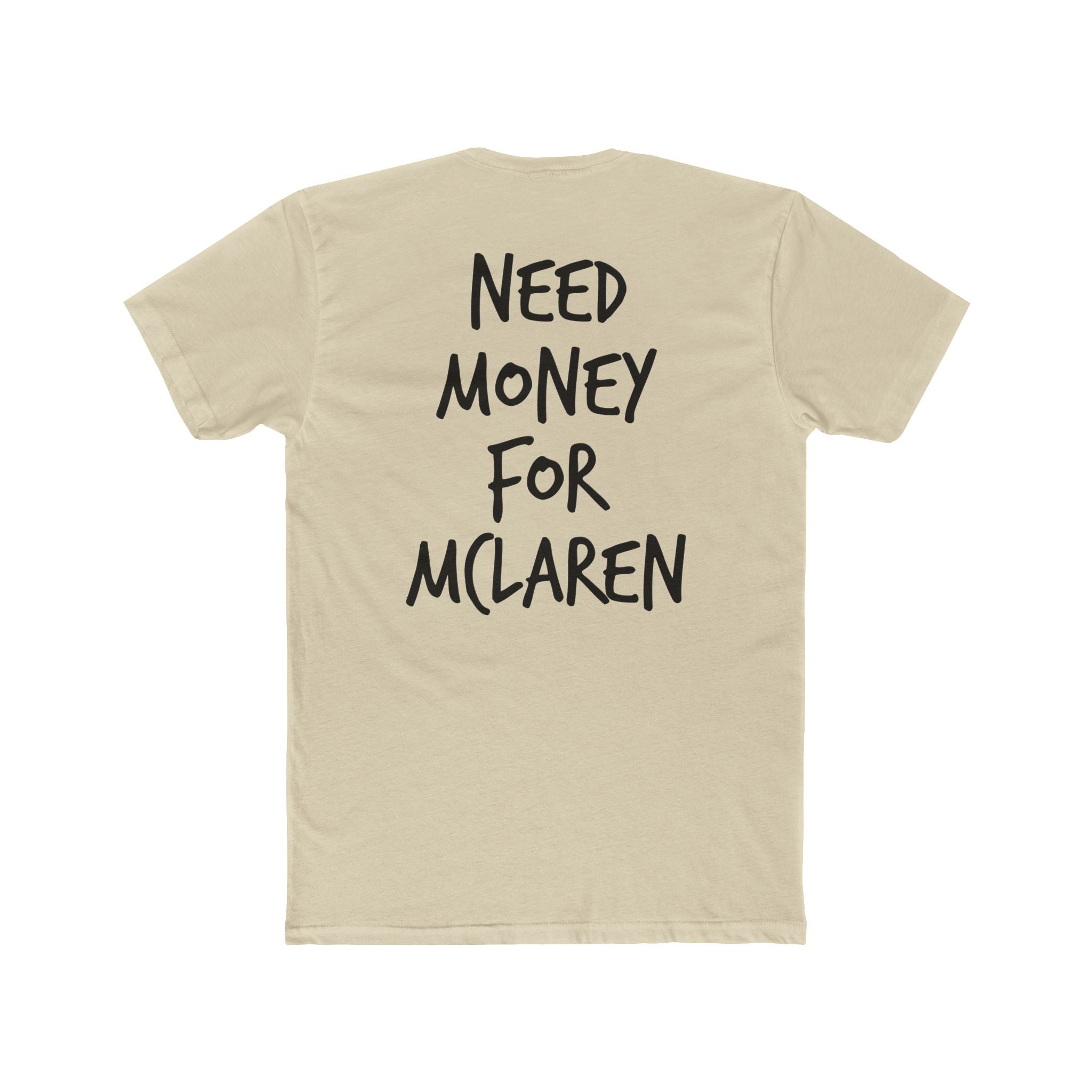 701’s Most Wanted Tee “Need Money For Mclaren”