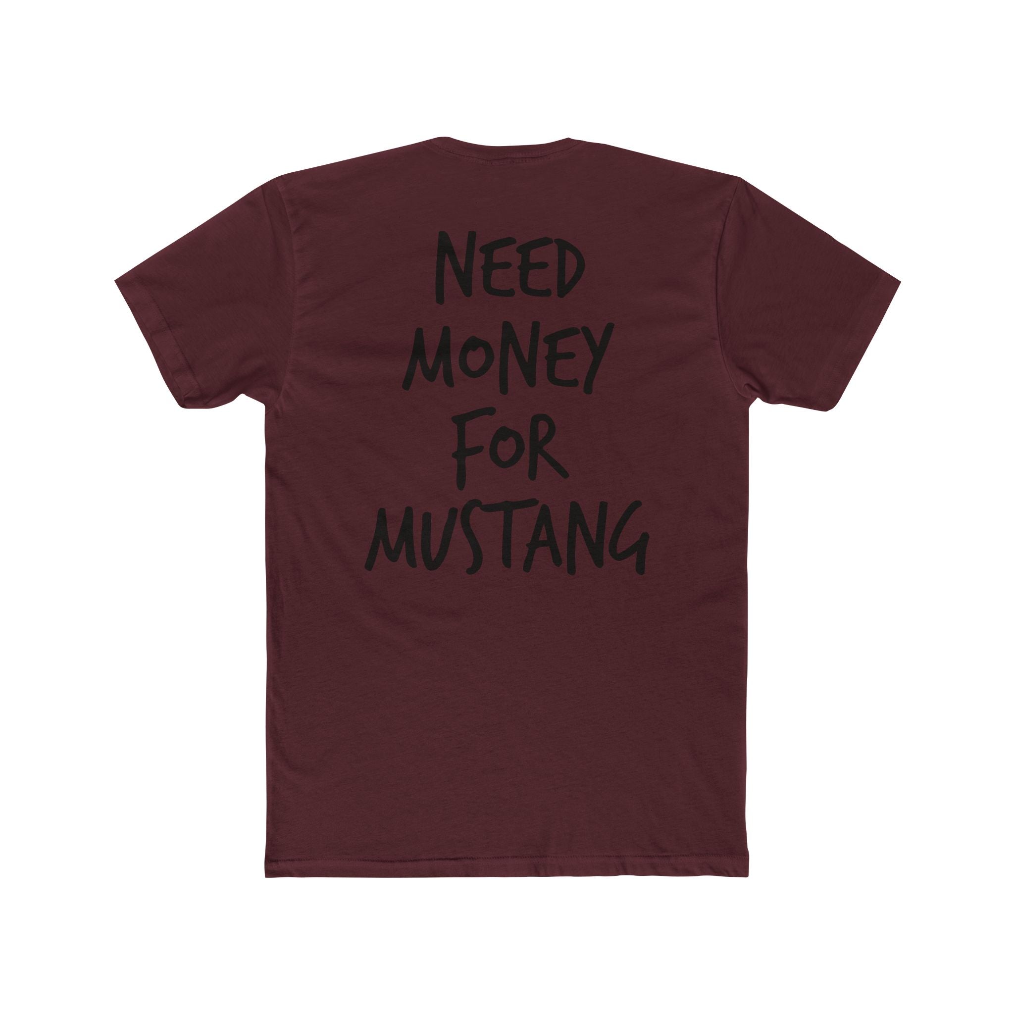 701’s Most Wanted Tee “Need Money For Mustang”