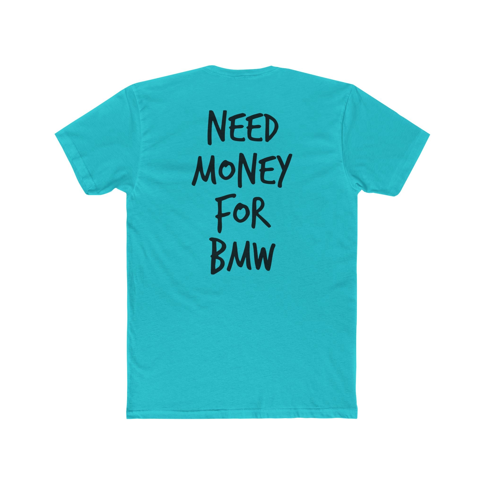 701’s Most Wanted Tee “Need Money For BMW”