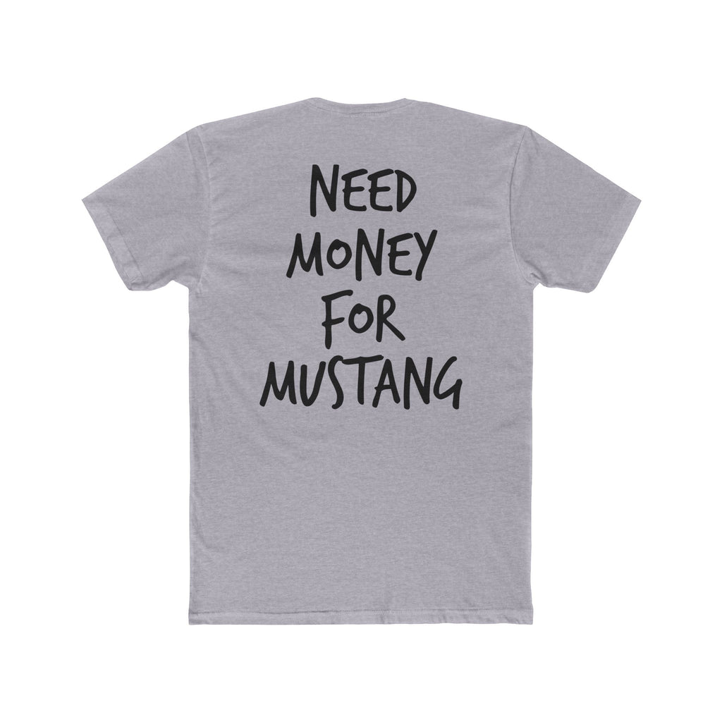 701’s Most Wanted Tee “Need Money For Mustang”