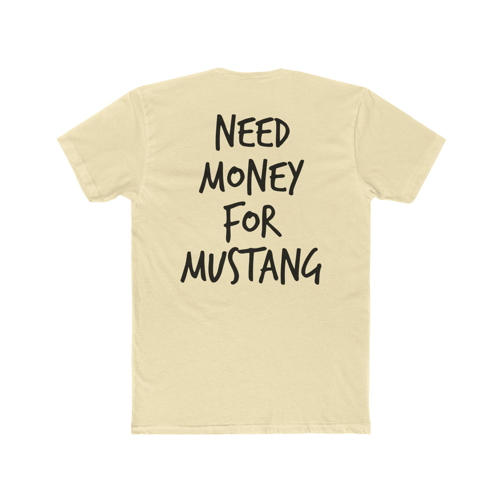 701’s Most Wanted Tee “Need Money For Mustang”