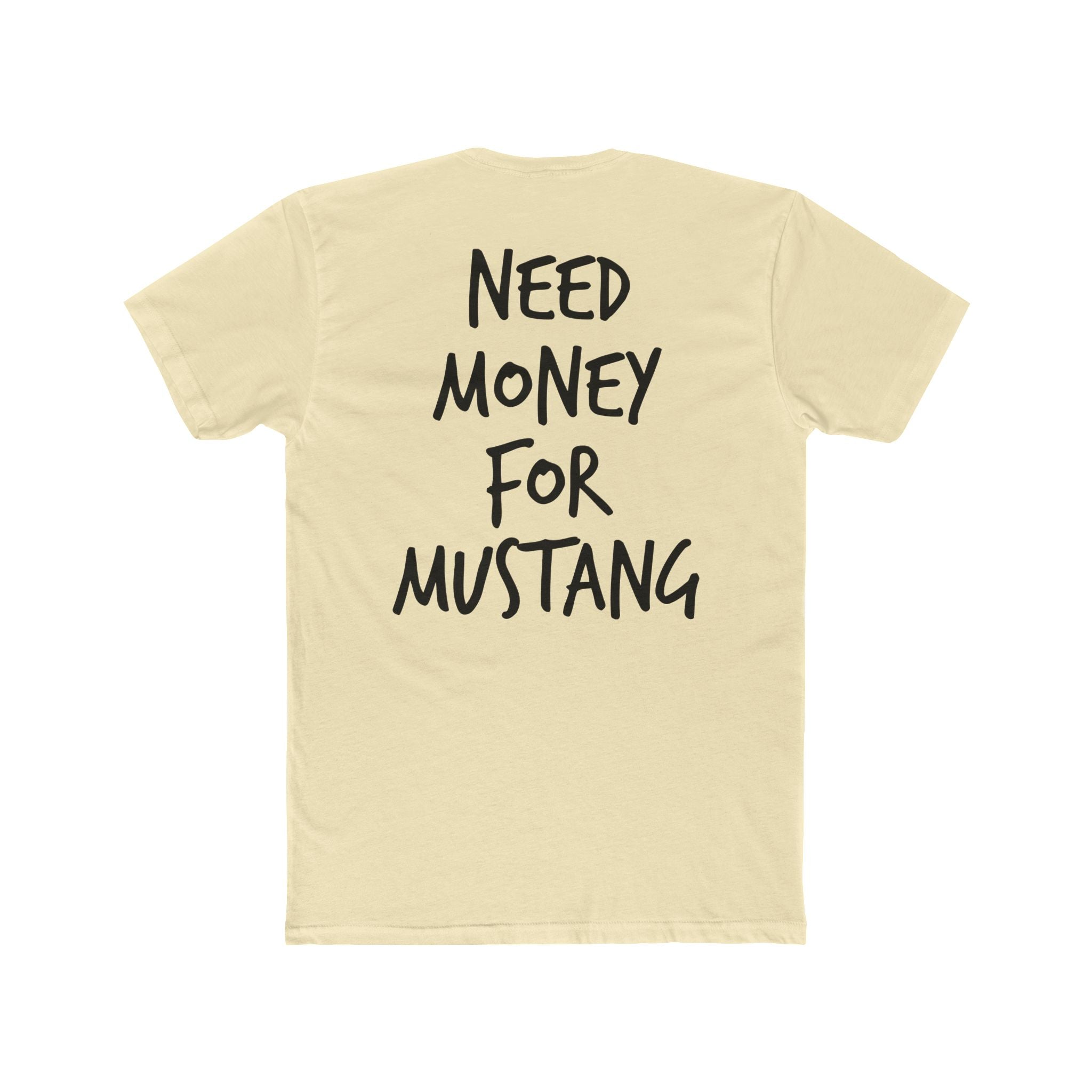 701’s Most Wanted Tee “Need Money For Mustang”