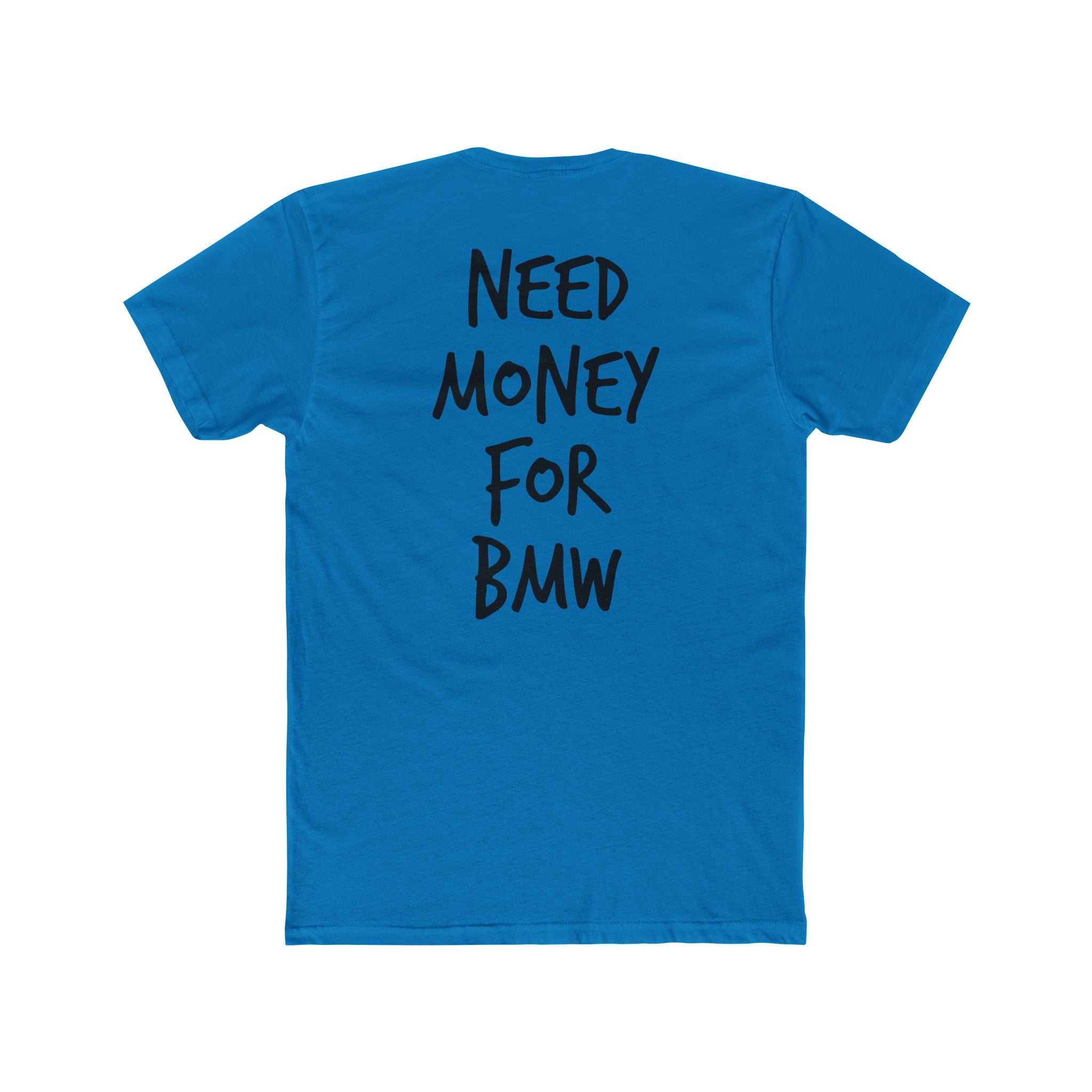 701’s Most Wanted Tee “Need Money For BMW”