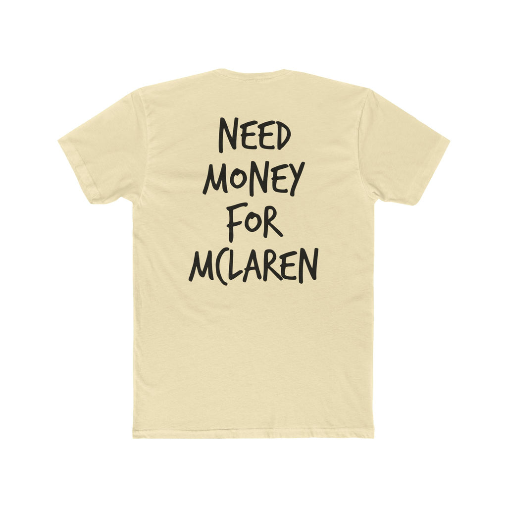 701’s Most Wanted Tee “Need Money For Mclaren”