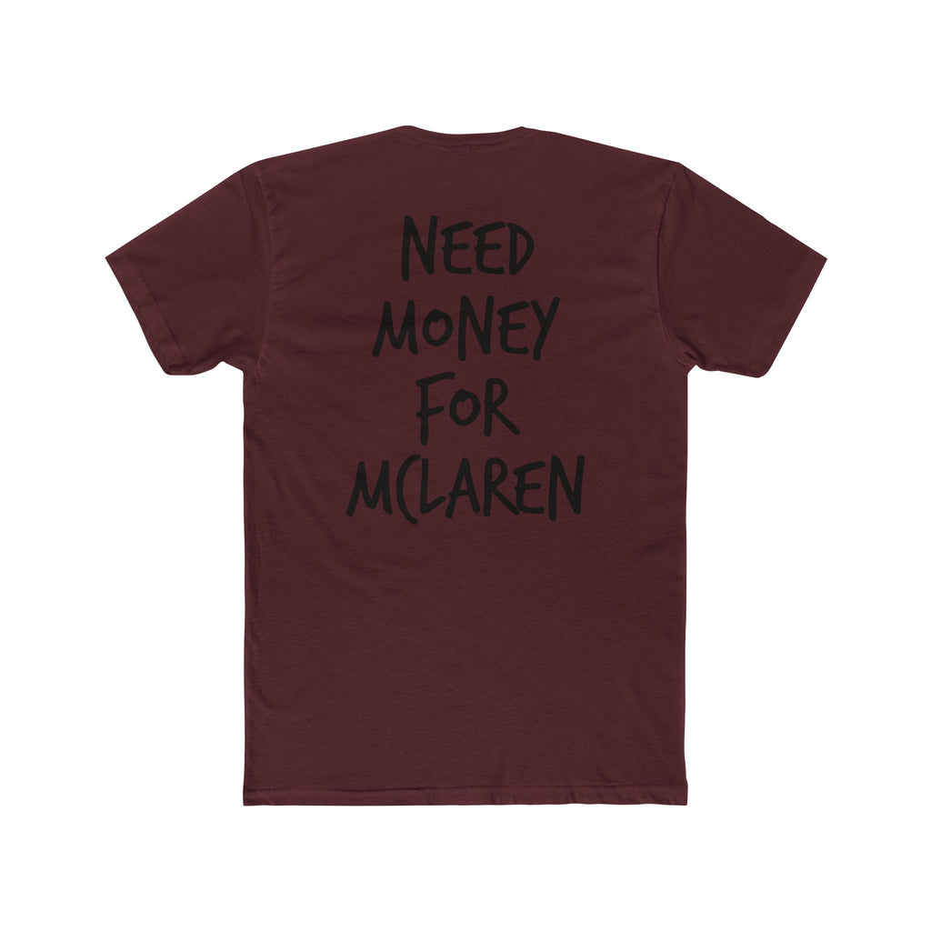 701’s Most Wanted Tee “Need Money For Mclaren”