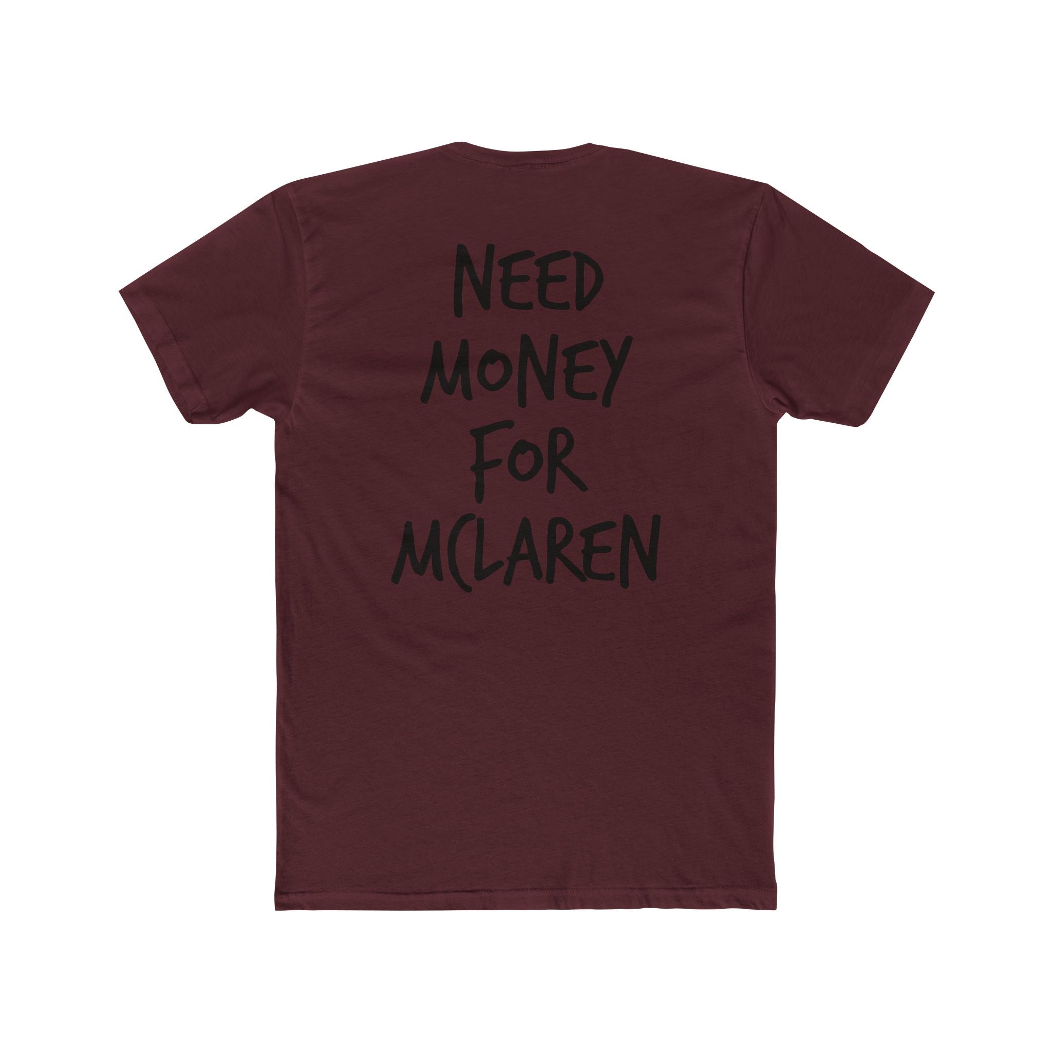 701’s Most Wanted Tee “Need Money For Mclaren”