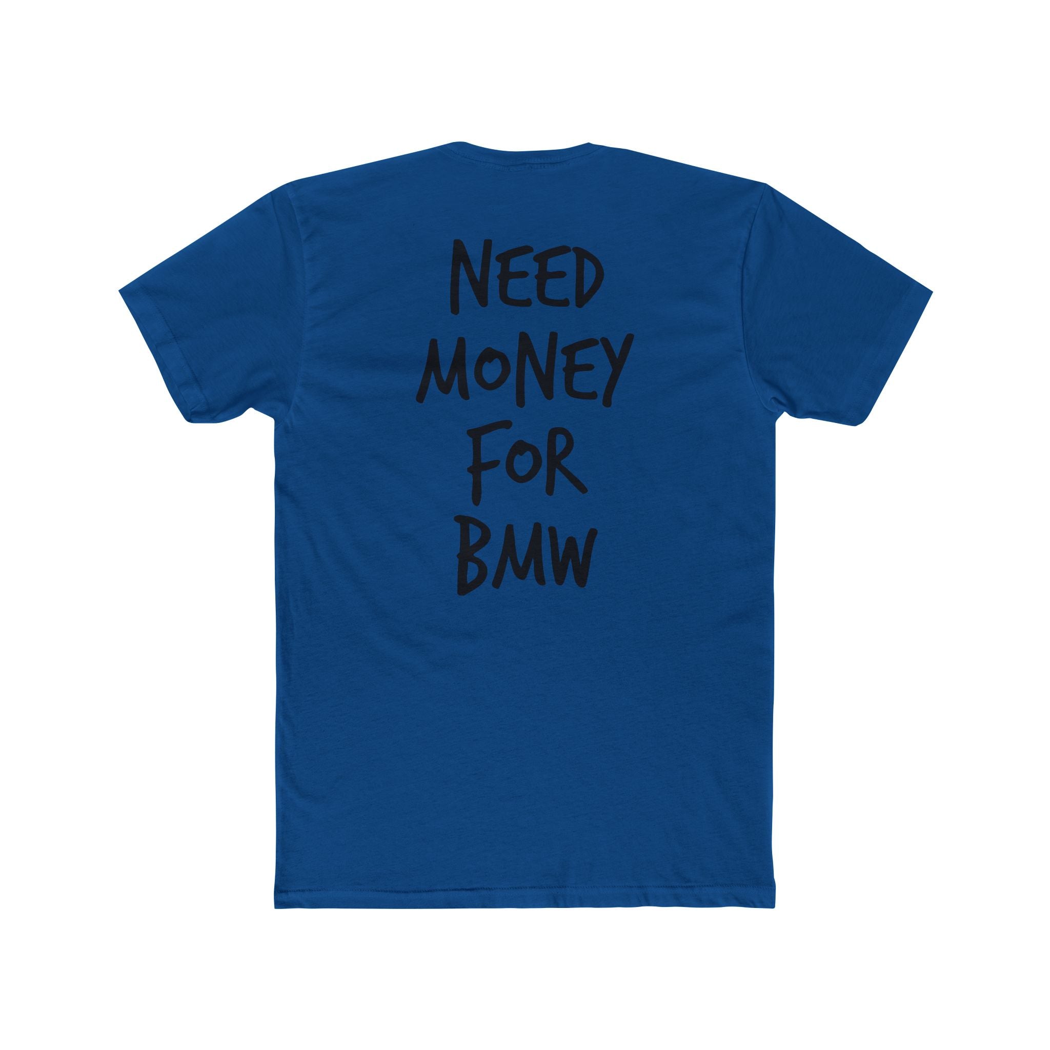 701’s Most Wanted Tee “Need Money For BMW”