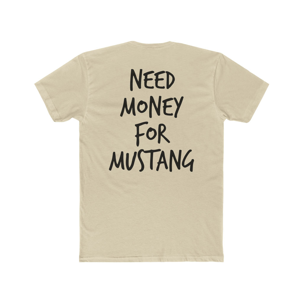 701’s Most Wanted Tee “Need Money For Mustang”