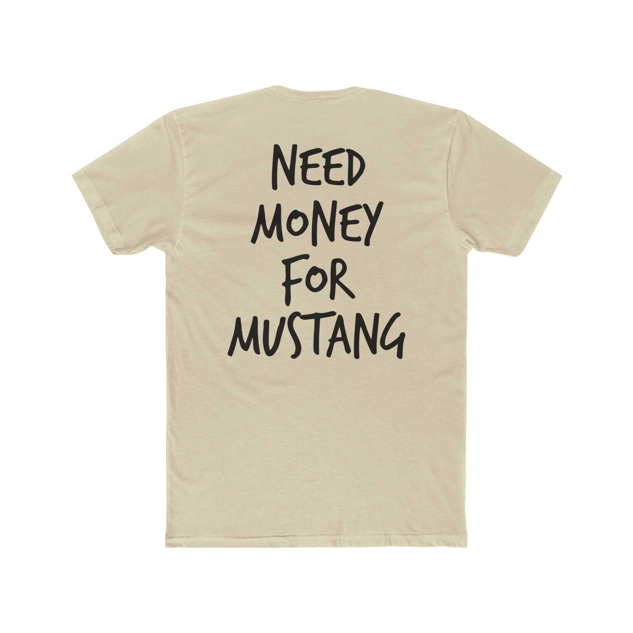 701’s Most Wanted Tee “Need Money For Mustang”