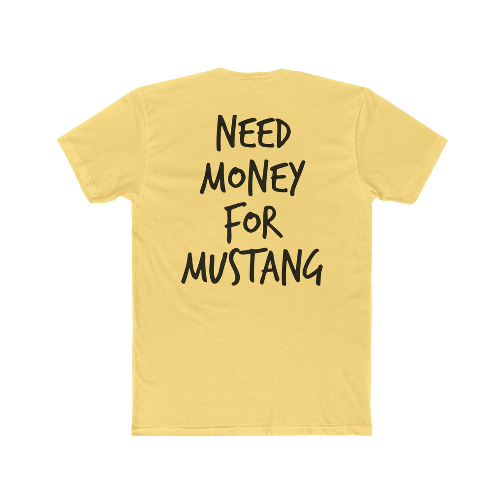 701’s Most Wanted Tee “Need Money For Mustang”