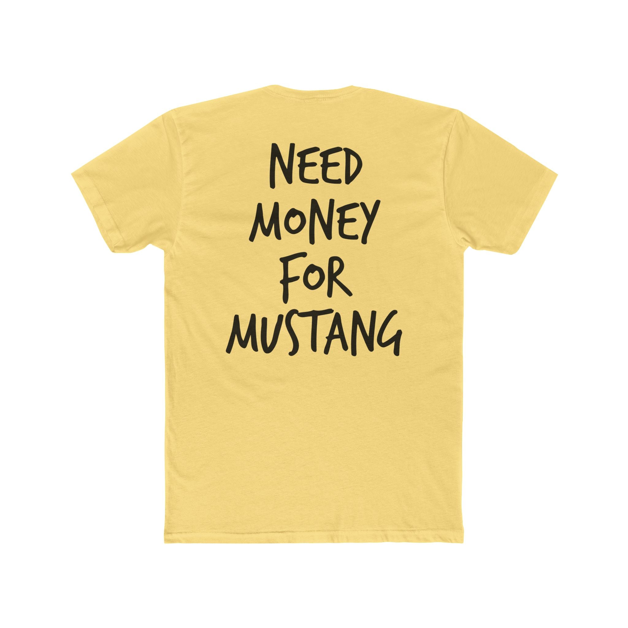 701’s Most Wanted Tee “Need Money For Mustang”