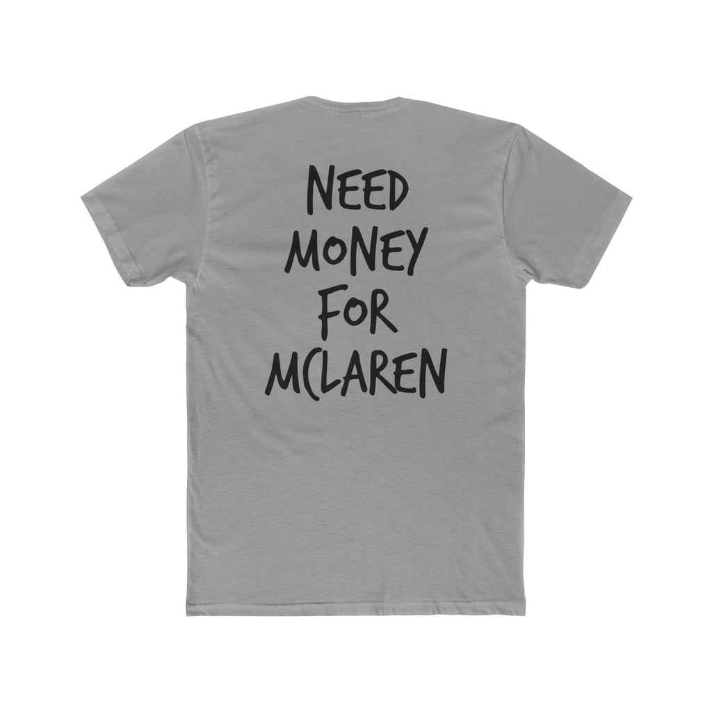 701’s Most Wanted Tee “Need Money For Mclaren”