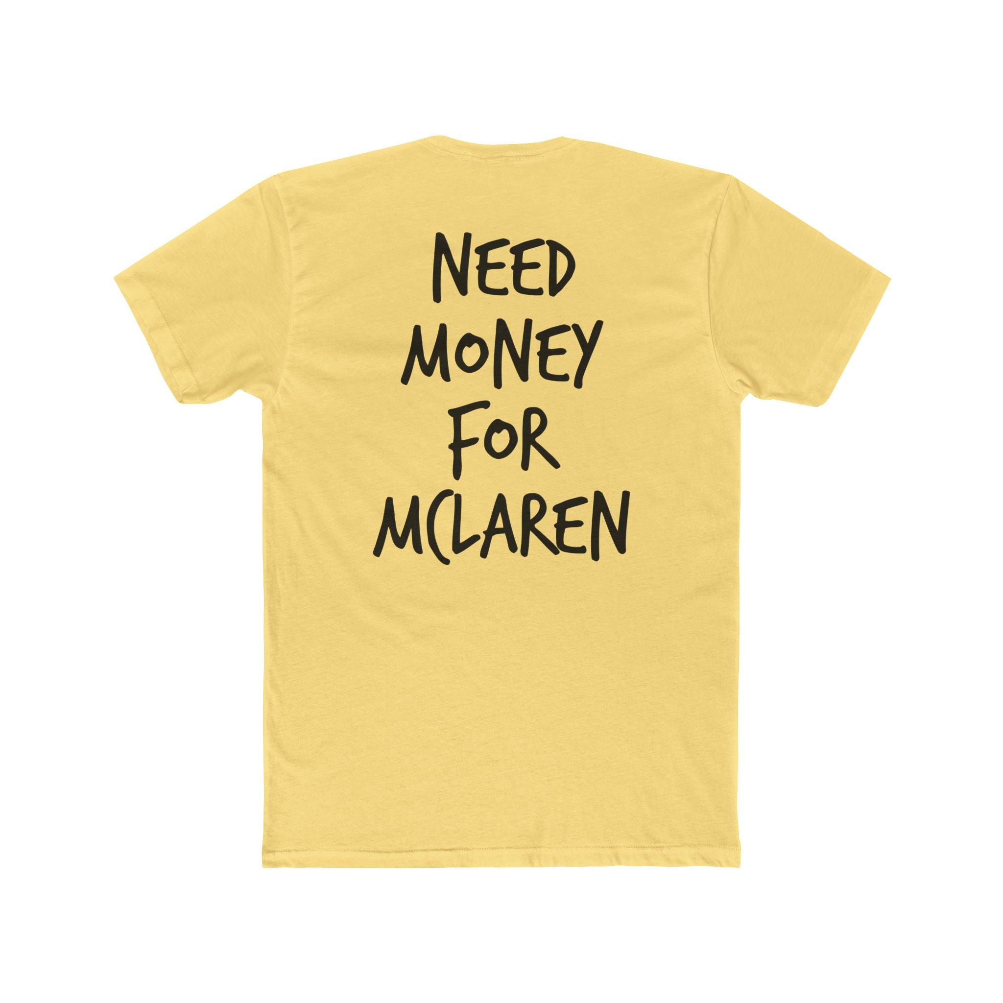 701’s Most Wanted Tee “Need Money For Mclaren”