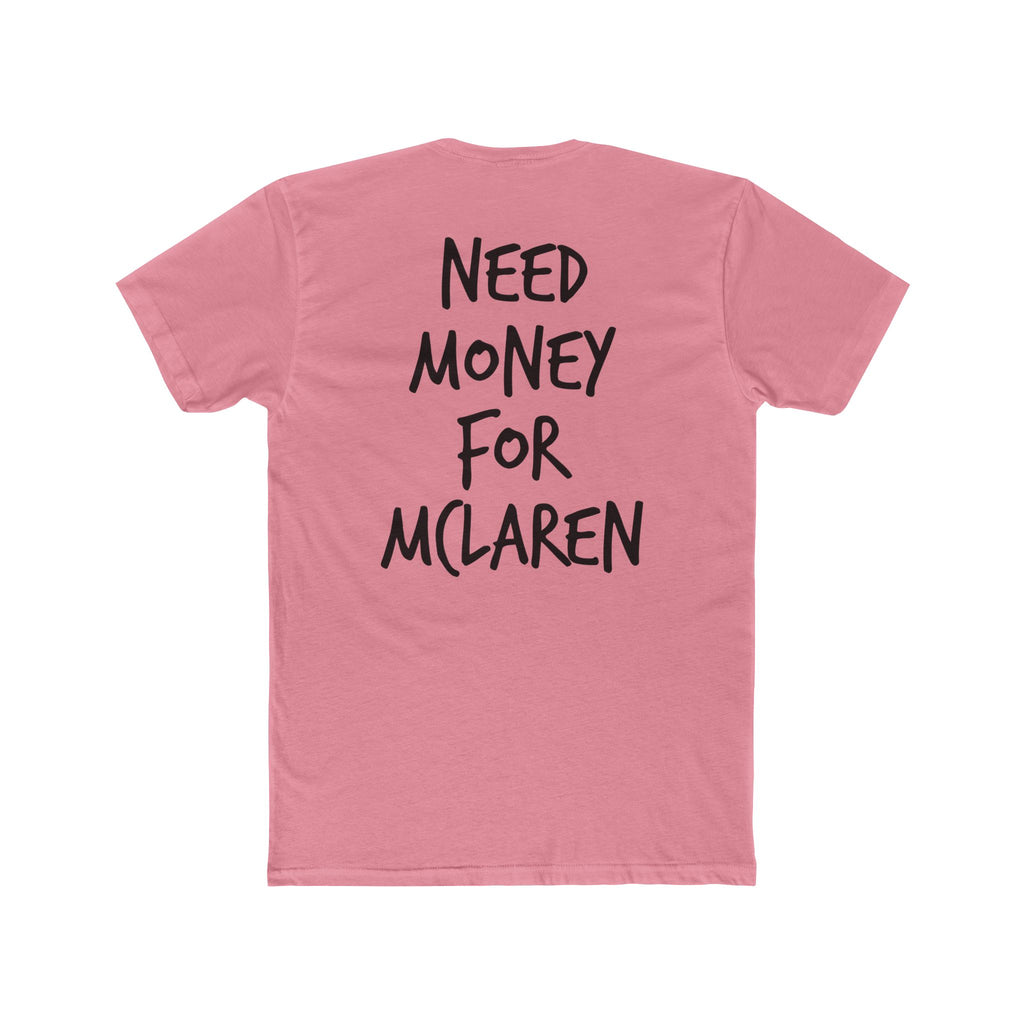 701’s Most Wanted Tee “Need Money For Mclaren”