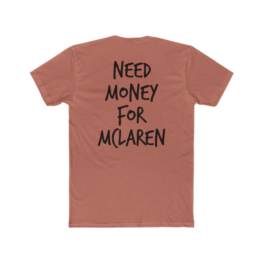 701’s Most Wanted Tee “Need Money For Mclaren”