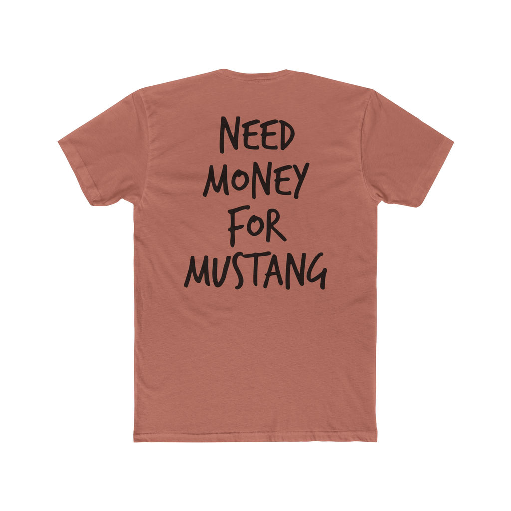 701’s Most Wanted Tee “Need Money For Mustang”