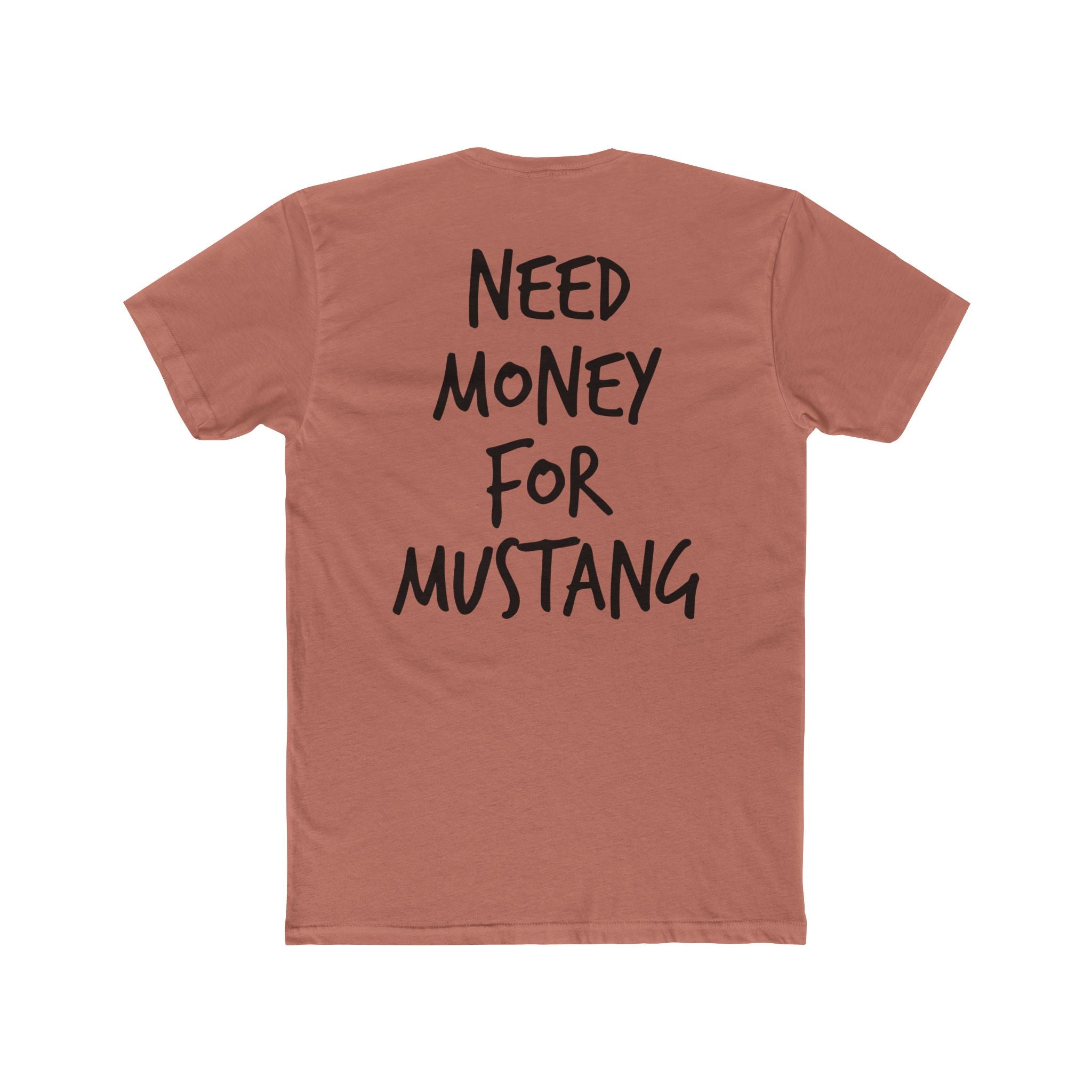 701’s Most Wanted Tee “Need Money For Mustang”