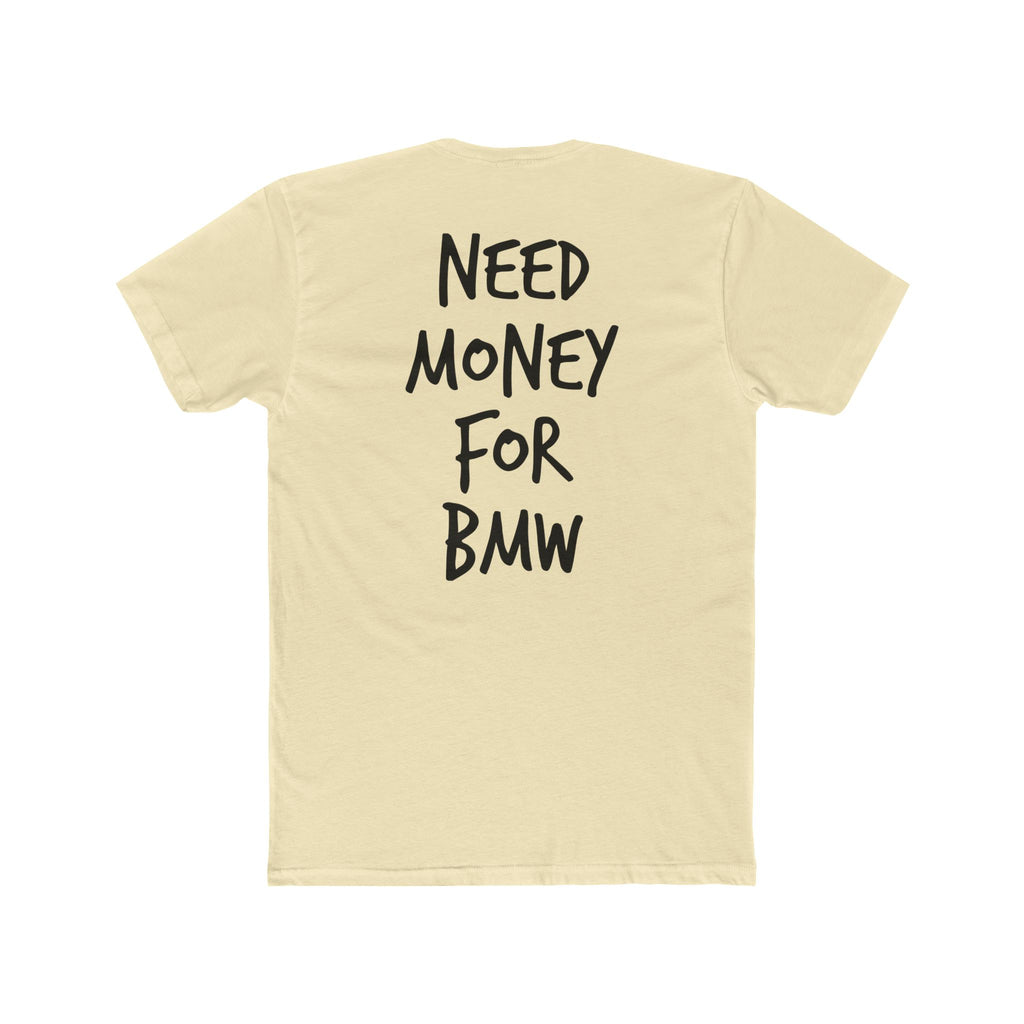 701’s Most Wanted Tee “Need Money For BMW”