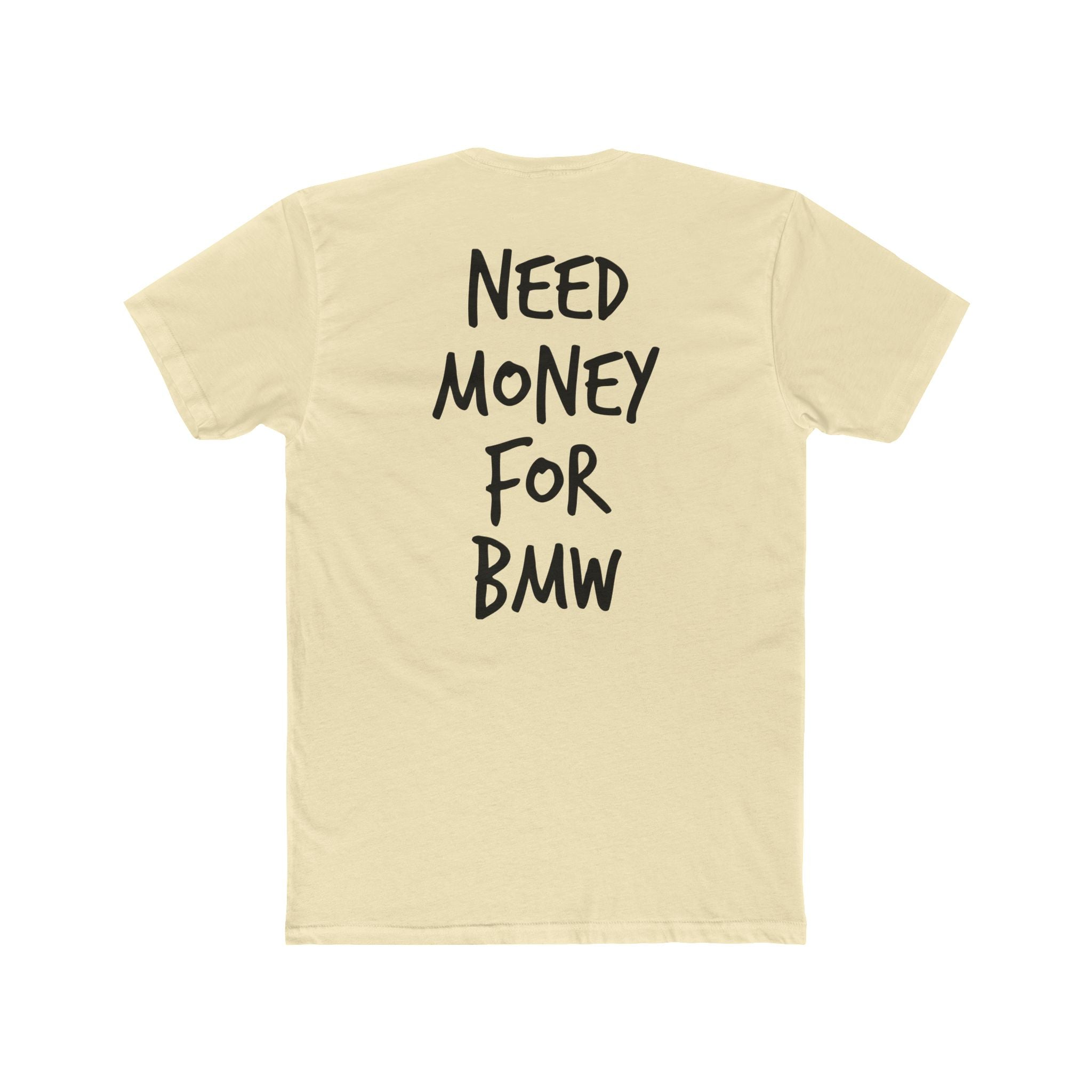 701’s Most Wanted Tee “Need Money For BMW”