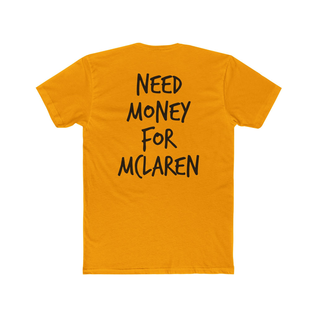 701’s Most Wanted Tee “Need Money For Mclaren”