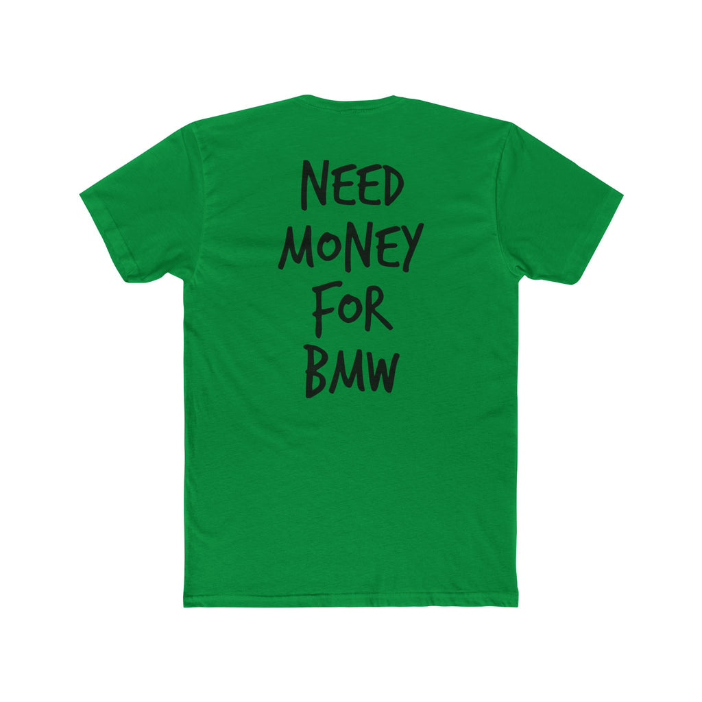 701’s Most Wanted Tee “Need Money For BMW”