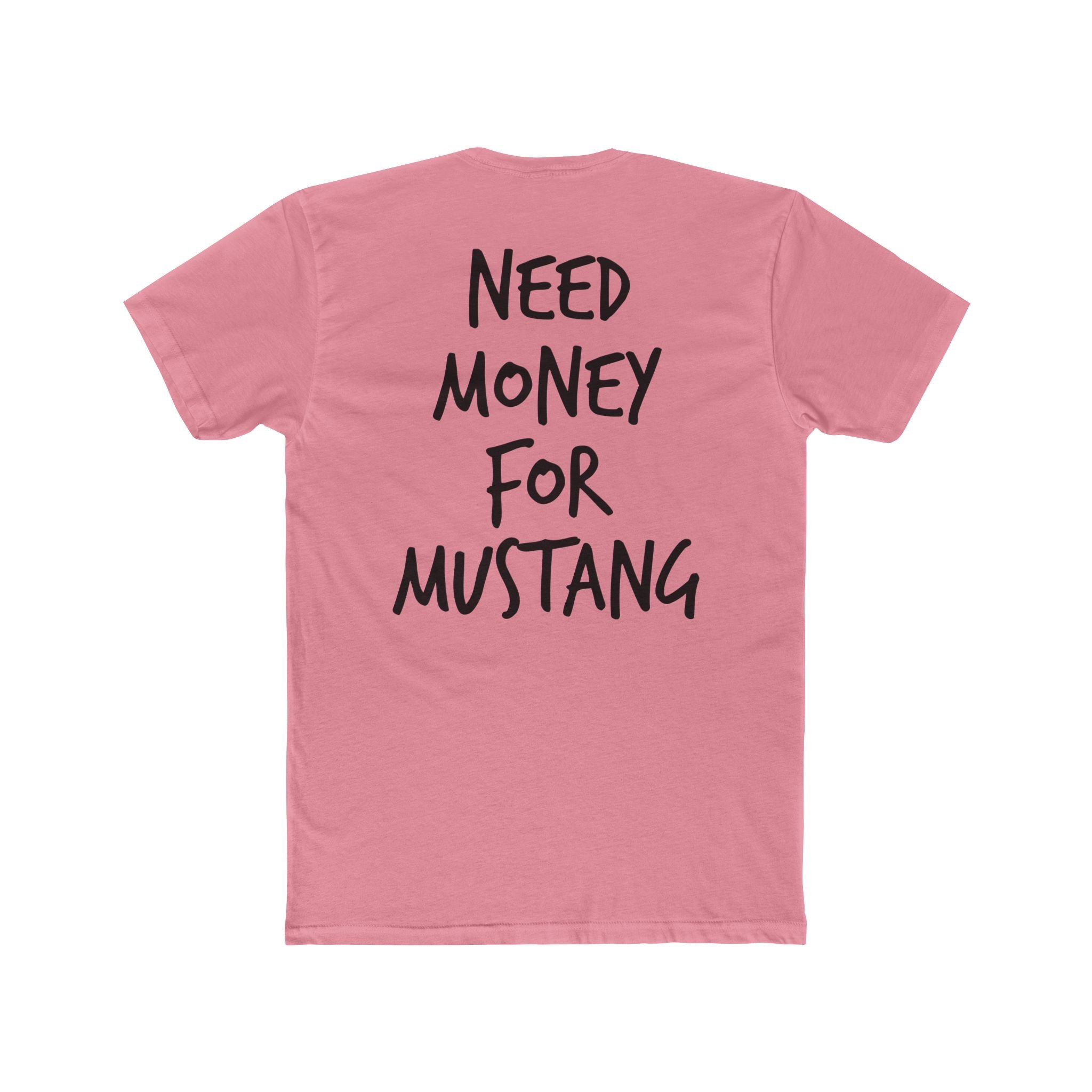 701’s Most Wanted Tee “Need Money For Mustang”