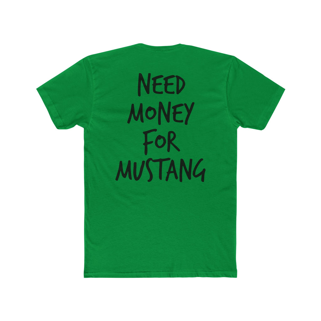 701’s Most Wanted Tee “Need Money For Mustang”