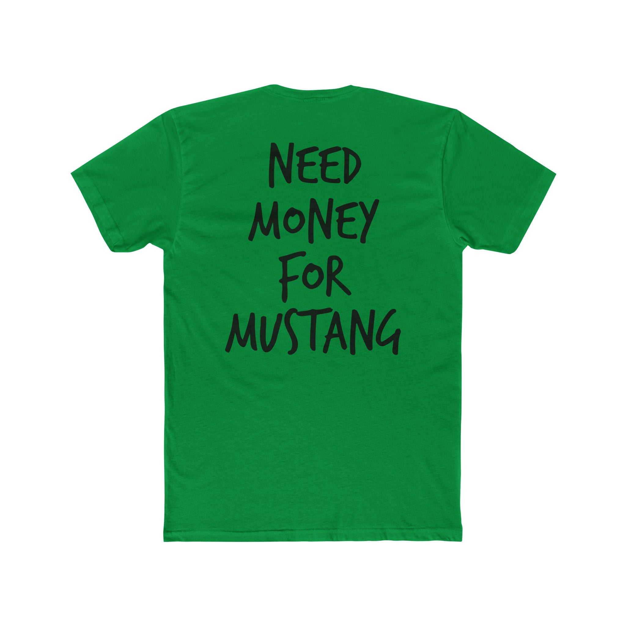 701’s Most Wanted Tee “Need Money For Mustang”